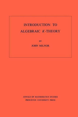 Introduction to Algebraic K-Theory(English, Paperback, Milnor John)