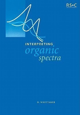 Interpreting Organic Spectra(English, Paperback, Whittaker David)