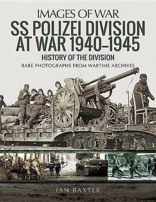 SS Polizei Division at War 1940 - 1945(English, Paperback, Baxter Ian)
