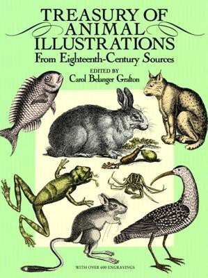 Treasury of Animal Illustrations from Eighteenth Century Sources(English, Paperback, Grafton Carol Belanger)