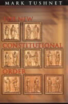 The New Constitutional Order(English, Paperback, Tushnet Mark)