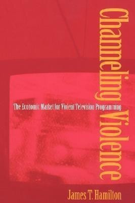 Channeling Violence(English, Paperback, Hamilton James T.)