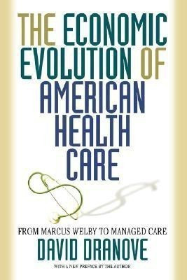 The Economic Evolution of American Health Care(English, Paperback, Dranove David)