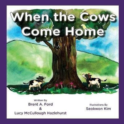 When the Cows Come Home(English, Paperback, Ford Brent A)