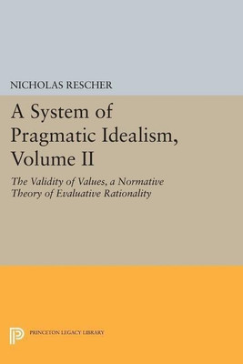 A System of Pragmatic Idealism, Volume II(English, Paperback, Rescher Nicholas)