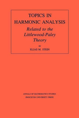 Topics in Harmonic Analysis Related to the Littlewood-Paley Theory(English, Paperback, Stein Elias M.)