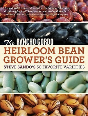 The Rancho Gordo Heirloom Bean Growers Guide(English, Paperback, Sando Steve)