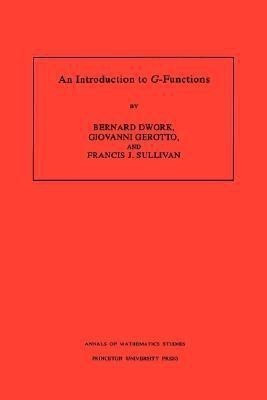 An Introduction to G-Functions(English, Paperback, Dwork Bernard)