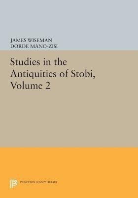 Studies in the Antiquities of Stobi, Volume 2(English, Paperback, unknown)