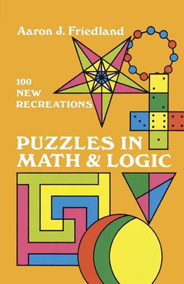 Puzzles in Mathematics and Logic(English, Paperback, Friedland Aaron J.)