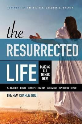 The Resurrected Life(English, Paperback, Holt Charlie)