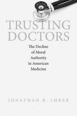 Trusting Doctors(English, Paperback, Imber Jonathan B.)