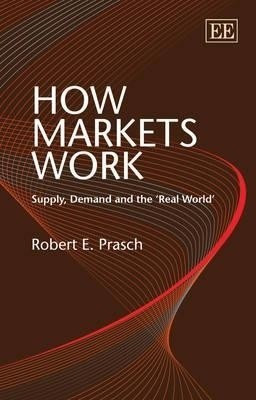 How Markets Work(English, Hardcover, Prasch Robert E.)