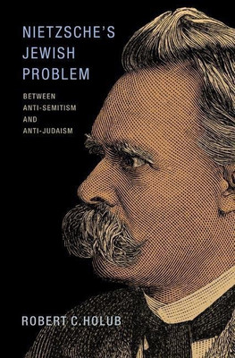 Nietzsche's Jewish Problem(English, Hardcover, Holub Robert C.)