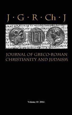 Journal of Greco-Roman Christianity and Judaism 10 (2014)(English, Hardcover, unknown)