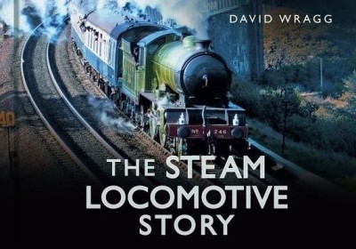 The Steam Locomotive Story(English, Hardcover, Wragg David)