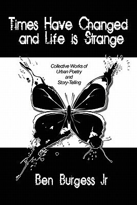 Times Have Changed and Life is Strange(English, Paperback, Burgess Jr Ben)