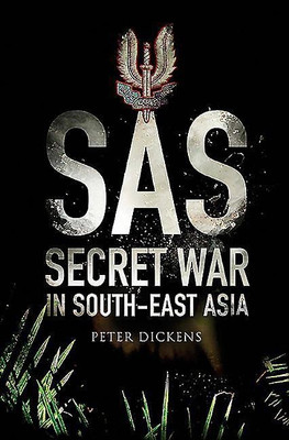 SAS: Secret War in South East Asia(English, Paperback, Dickens Peter)