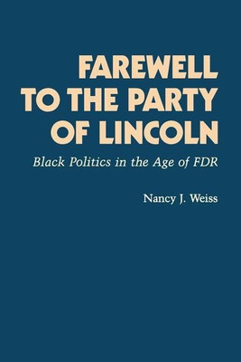 Farewell to the Party of Lincoln(English, Paperback, Weiss Nancy Joan)