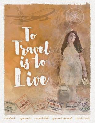 To Travel Is To Live(English, Paperback, Bridges Annette)