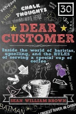 Dear Customer(English, Paperback, Brown Sean William)