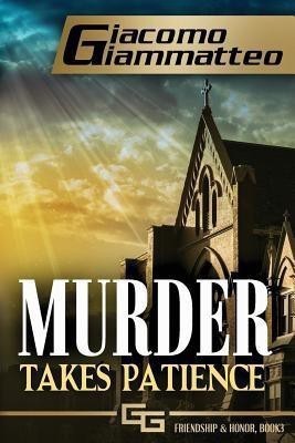 Murder Takes Patience(English, Paperback, Giammatteo Giacomo)