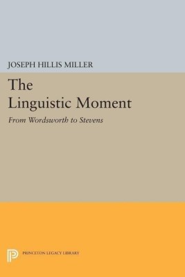 The Linguistic Moment(English, Paperback, Miller Joseph Hillis)