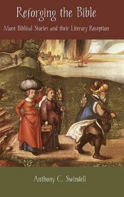 Reforging the Bible(English, Hardcover, Swindell Anthony C)