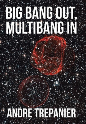 Big Bang Out, Multibang In(English, Hardcover, Trepanier Andre)