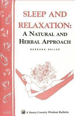 Sleep and Relaxation: A Natural and Herbal Approach(English, Paperback, L. Heller Barbara M.S.W.)