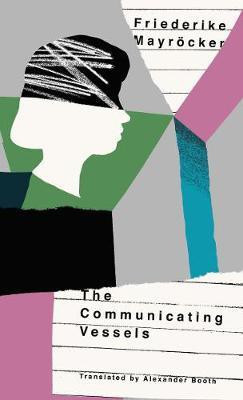 The Communicating Vessels(English, Paperback, Mayrocker Friederike)