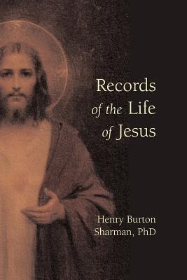 Records of the Life of Jesus(English, Paperback, Sharman Henry Burton)