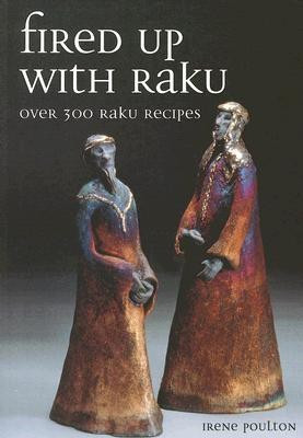 Fired Up With Raku(English, Paperback, Poulton Irene)