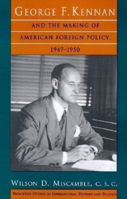 George F. Kennan and the Making of American Foreign Policy, 1947-1950(English, Paperback, Miscamble, C.S.C. Wilson D.)