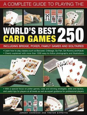 Complete Guide to Playing the World's Best 250 Card Games(English, Paperback, Harwood Jeremy)