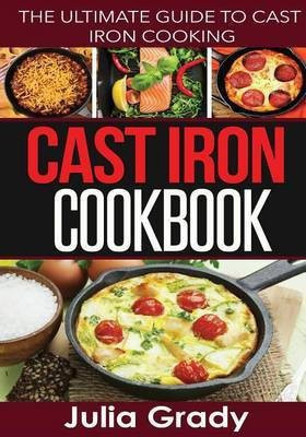 Cast Iron Cookbook(English, Paperback, Grady Julia)