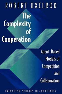 The Complexity of Cooperation(English, Paperback, Axelrod Robert)