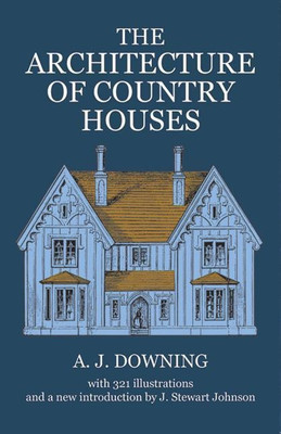 The Architecture of Country Houses(English, Paperback, Downing Andrew Jackson)