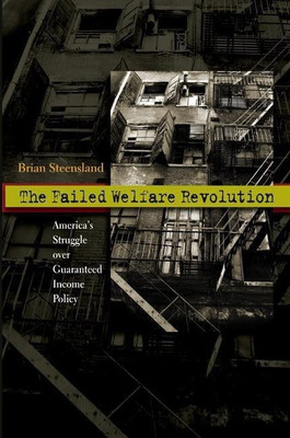 The Failed Welfare Revolution(English, Paperback, Steensland Brian)