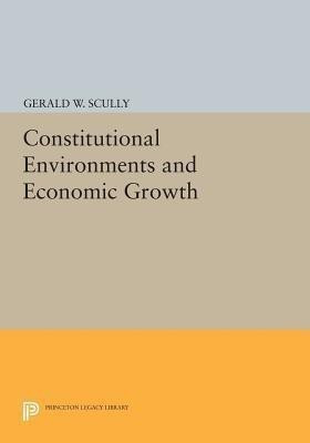 Constitutional Environments and Economic Growth(English, Paperback, Scully Gerald W.)