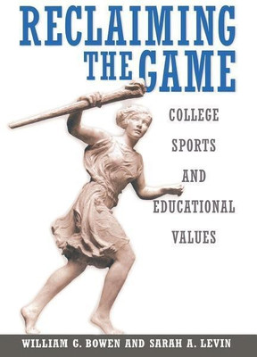 Reclaiming the Game(English, Paperback, Bowen William G.)