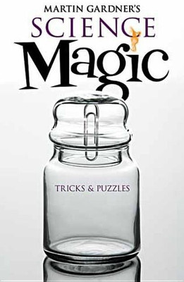 Martin Gardner's Science Magic(English, Paperback, Gardner Martin)