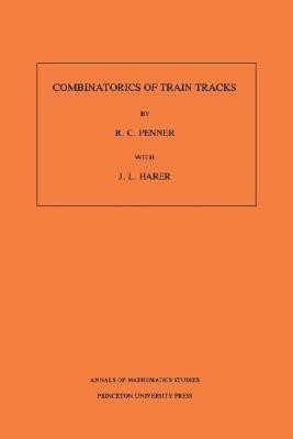 Combinatorics of Train Tracks(English, Paperback, Penner Robert C.)
