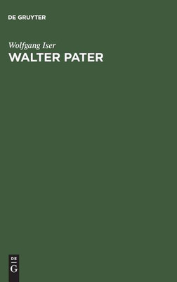 Walter Pater(German, Hardcover, Iser Wolfgang Professor)