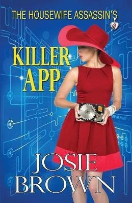 The Housewife Assassin's Killer App(English, Paperback, Brown Josie)