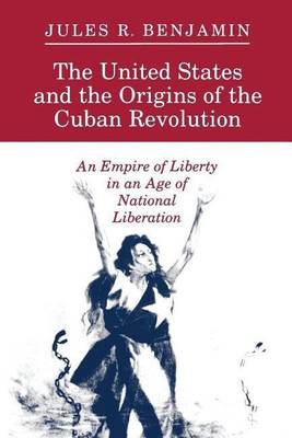 The United States and the Origins of the Cuban Revolution(English, Paperback, Benjamin Jules R.)