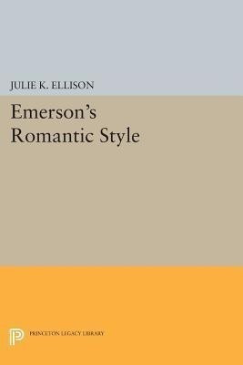 Emerson's Romantic Style(English, Paperback, Ellison Julie K.)