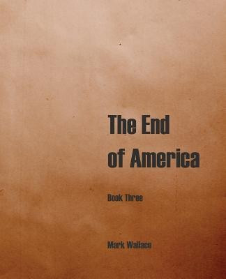 The End of America, Book Three(English, Paperback, Wallace Mark)