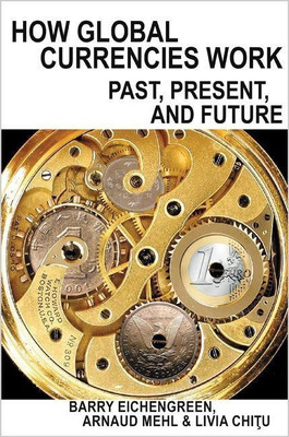 How Global Currencies Work(English, Hardcover, Eichengreen Barry)