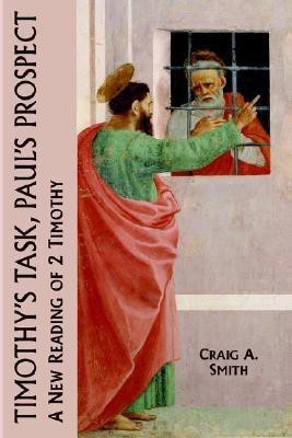 Timothy's Task, Paul's Prospect(English, Hardcover, Smith Craig A.)
